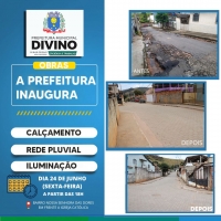 A Prefeitura Municipal de Divino tem o prazer de convidar a toda população para a inauguração das obras realizadas no bairro Nossa Senhora das Dores.